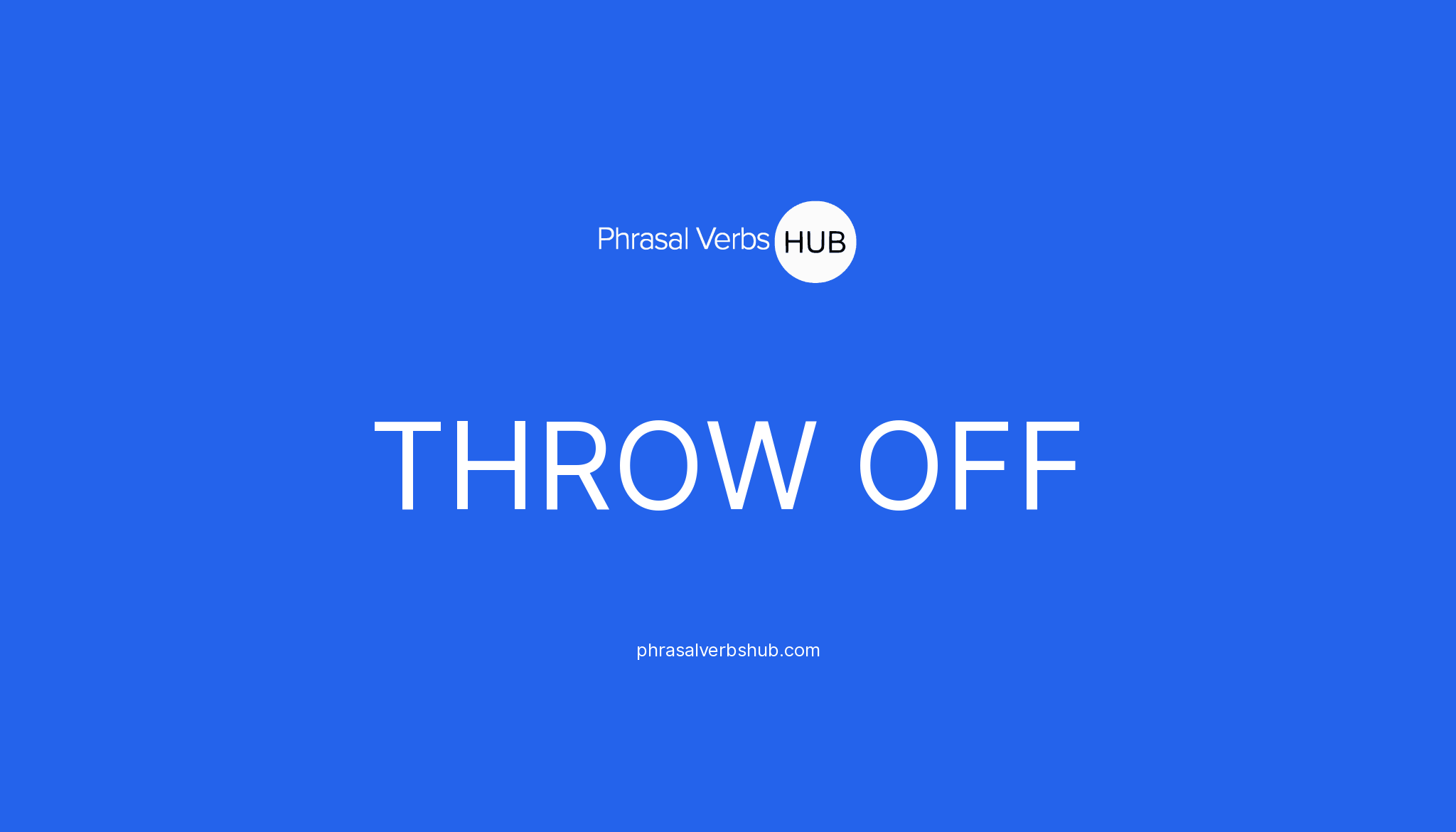 THROW OFF Phrasal Verb Meaning & Examples